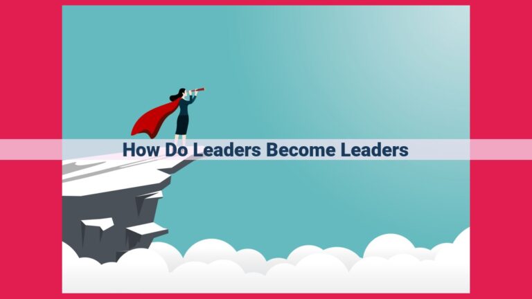 how do leaders become leaders