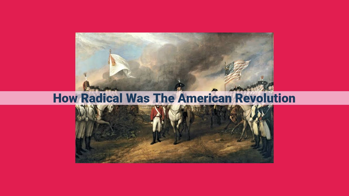 how radical was the american revolution