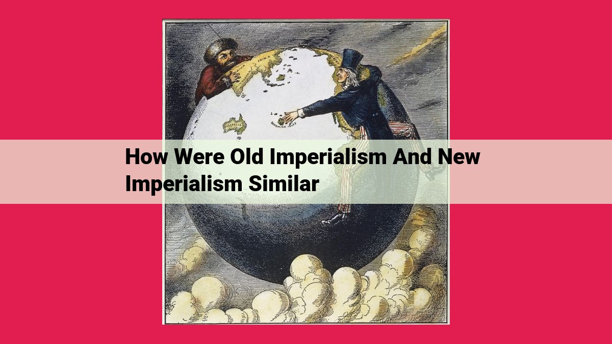 how were old imperialism and new imperialism similar