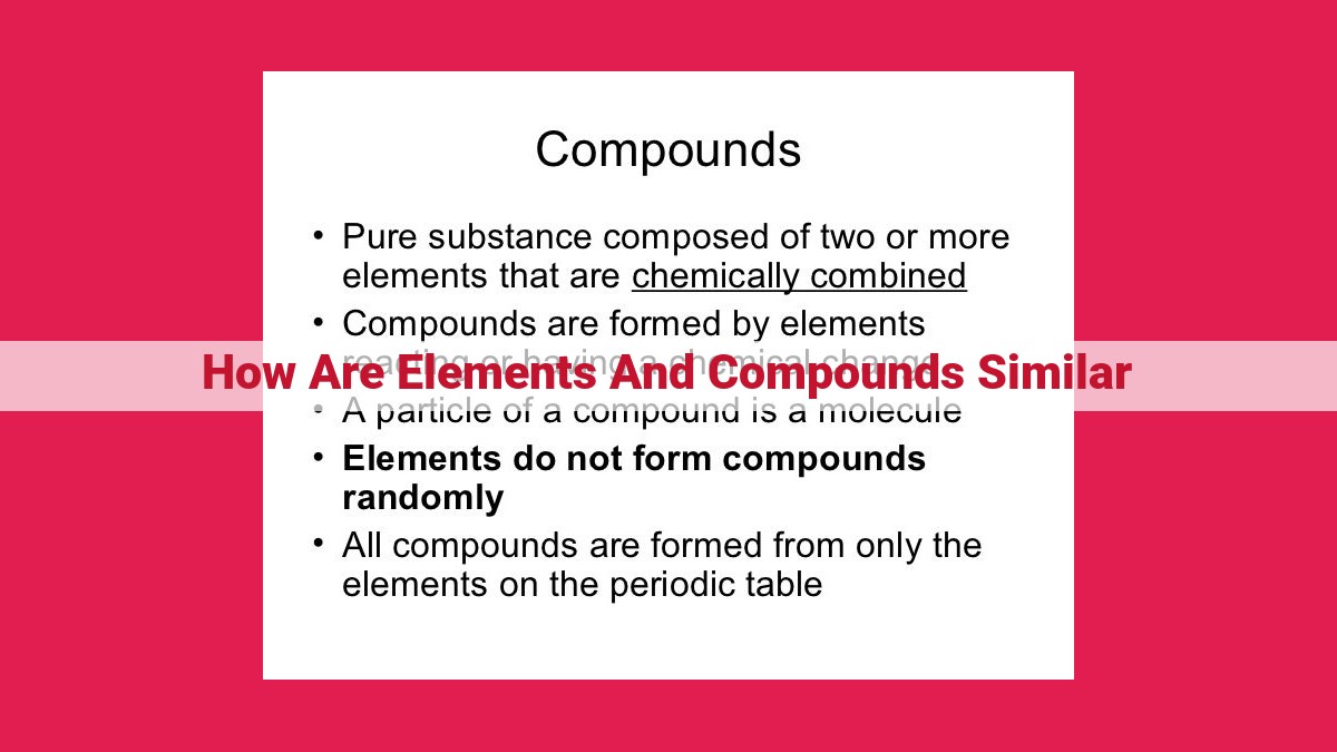 how are elements and compounds similar