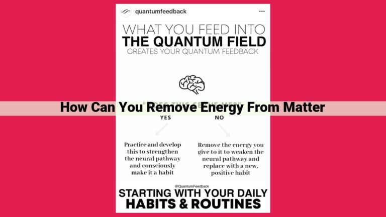 how can you remove energy from matter