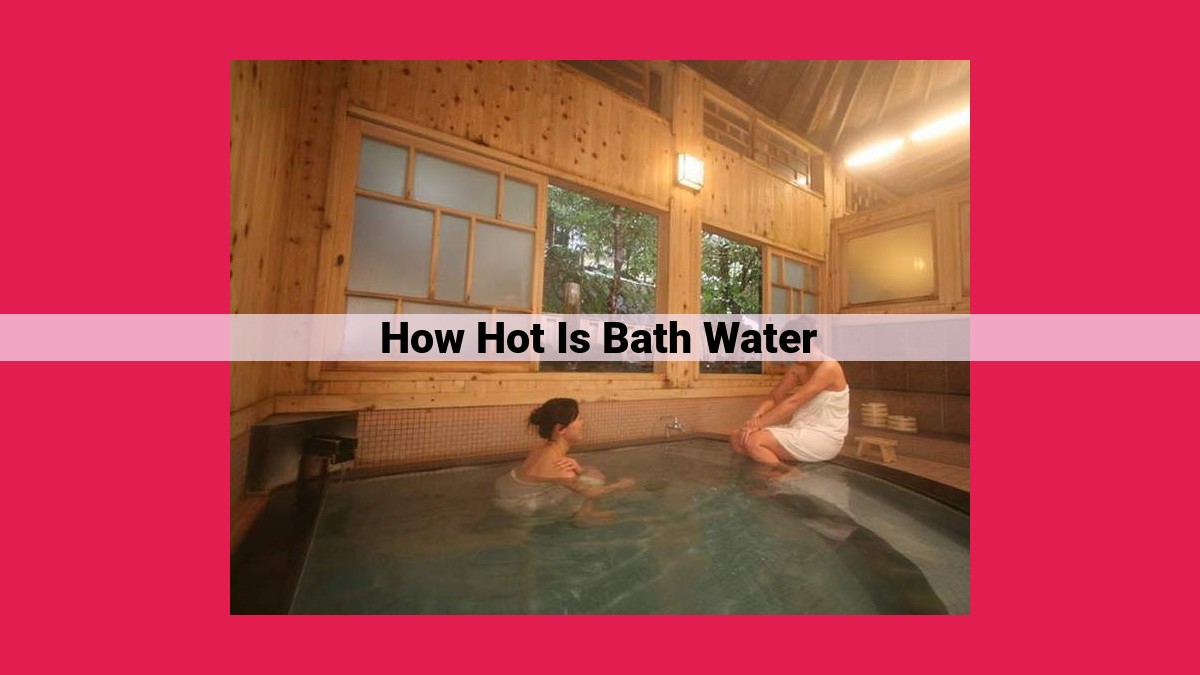 how hot is bath water