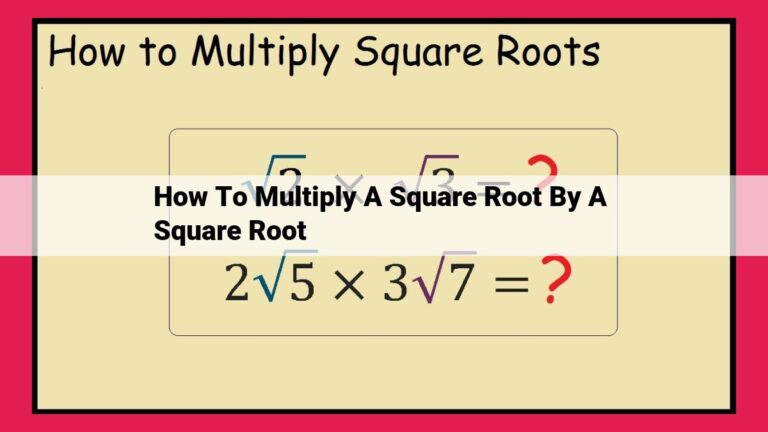 how to multiply a square root by a square root