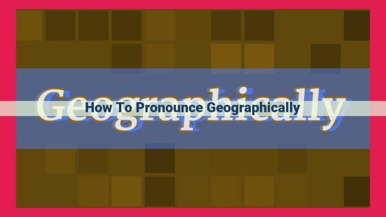 how to pronounce geographically