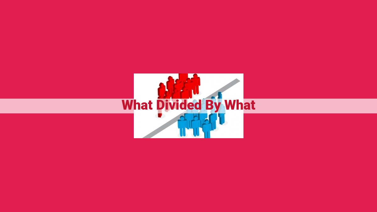 what divided by what