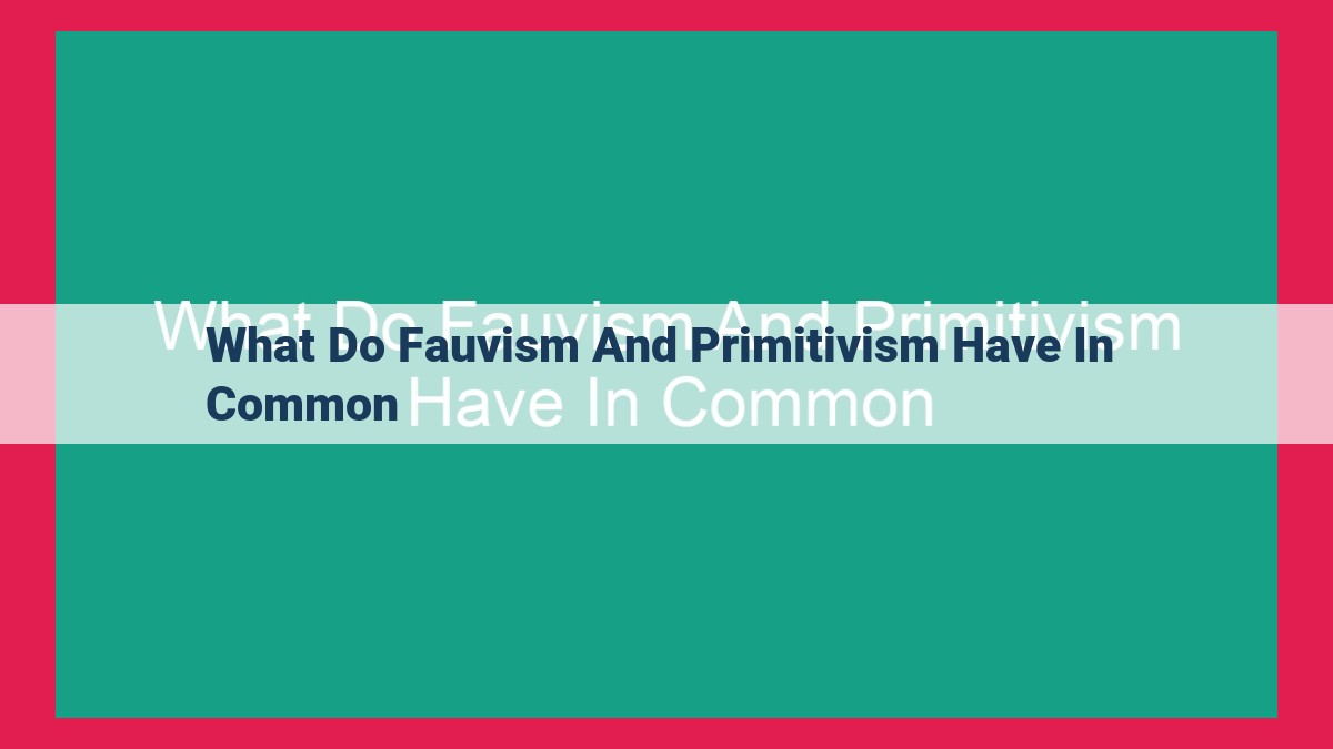 what do fauvism and primitivism have in common