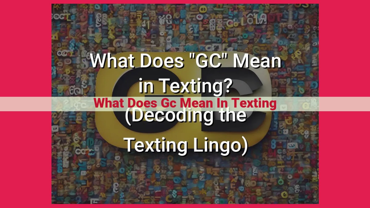 what does gc mean in texting