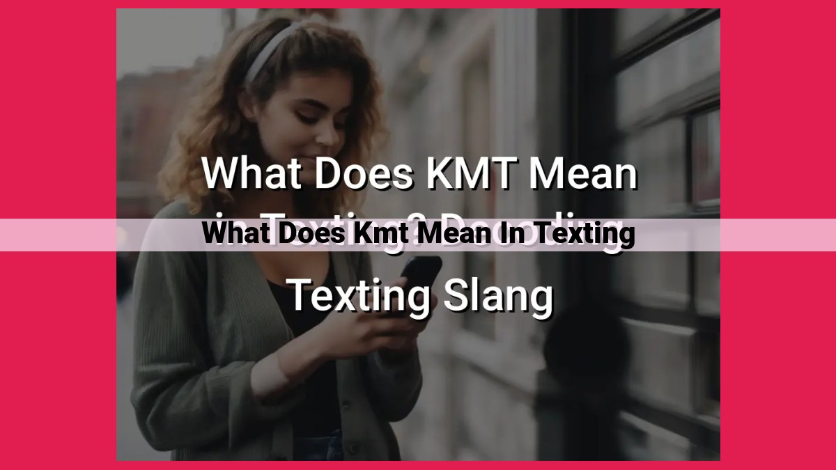 what does kmt mean in texting