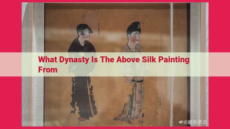 what dynasty is the above silk painting from