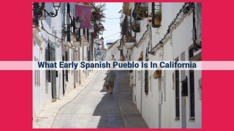 what early spanish pueblo is in california