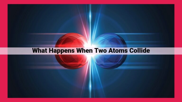 what happens when two atoms collide