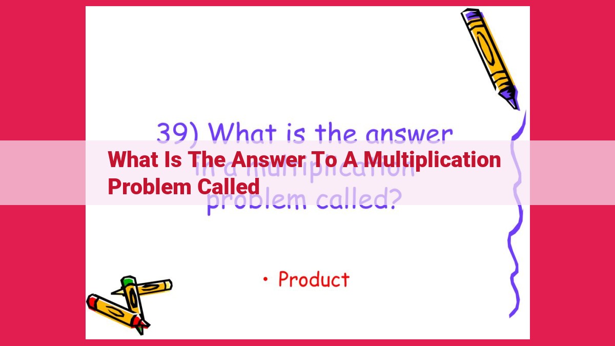 what is the answer to a multiplication problem called