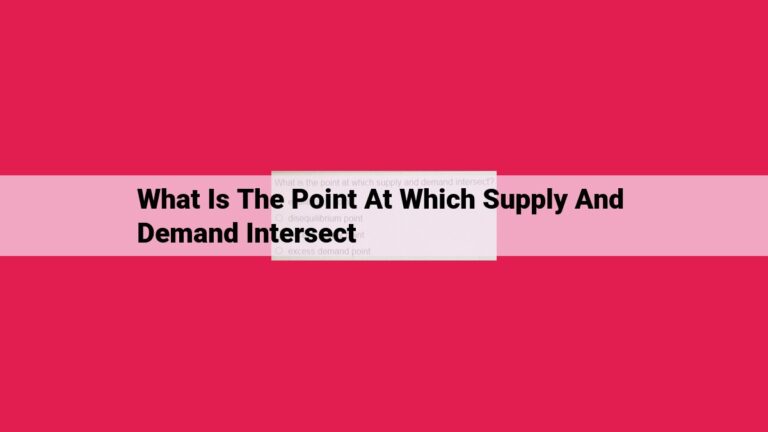 what is the point at which supply and demand intersect