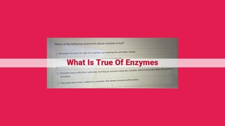 what is true of enzymes