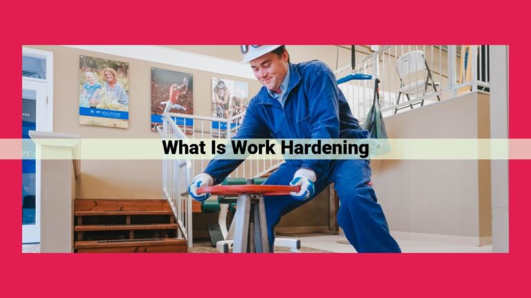 what is work hardening