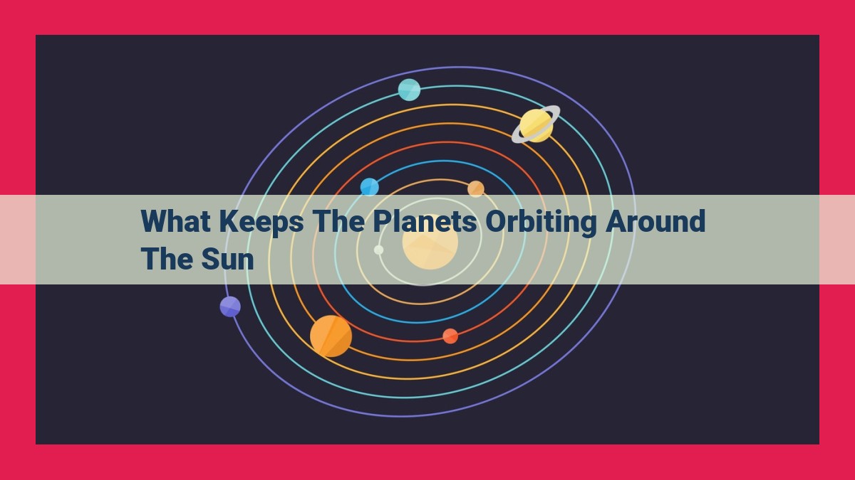 what keeps the planets orbiting around the sun