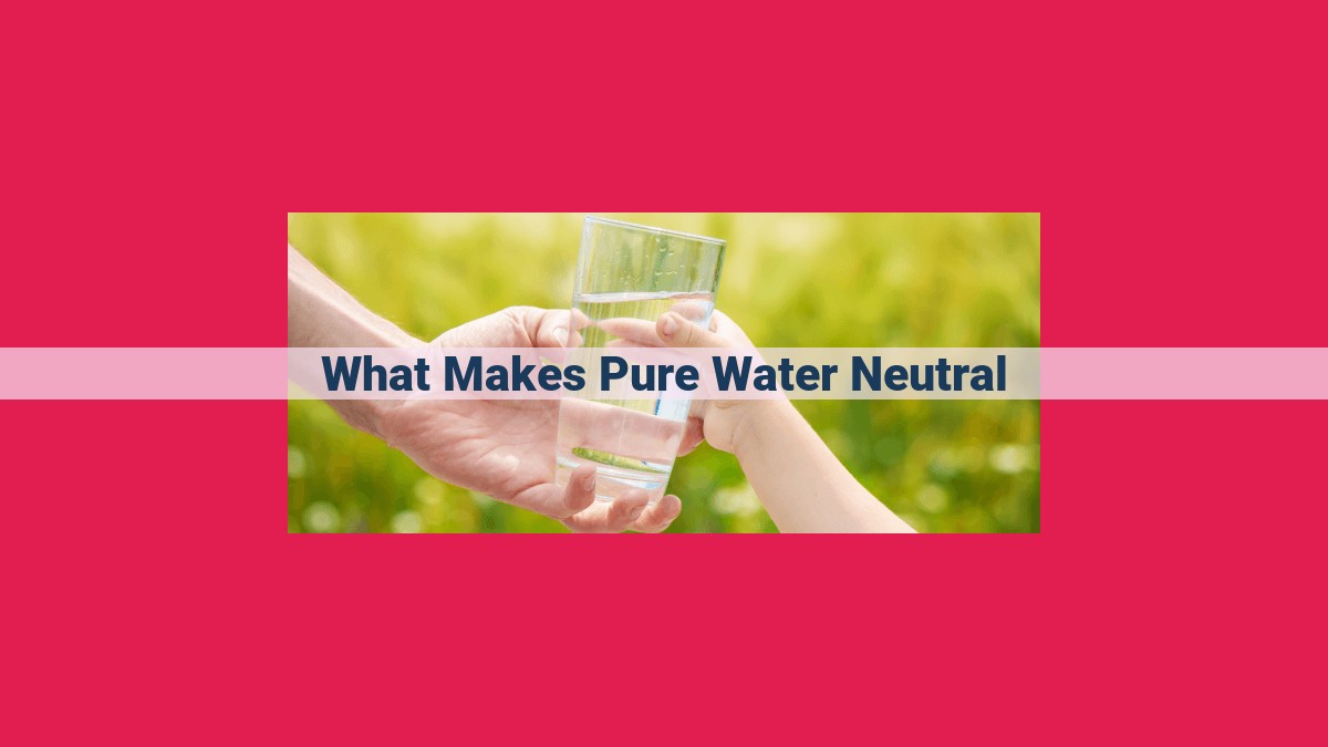 what makes pure water neutral