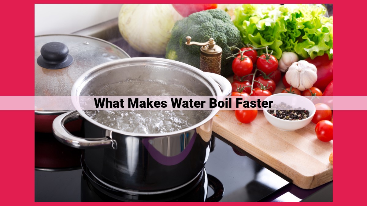 what makes water boil faster