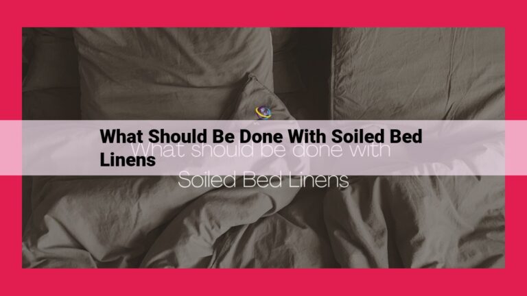 what should be done with soiled bed linens