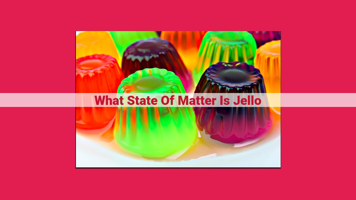 what state of matter is jello