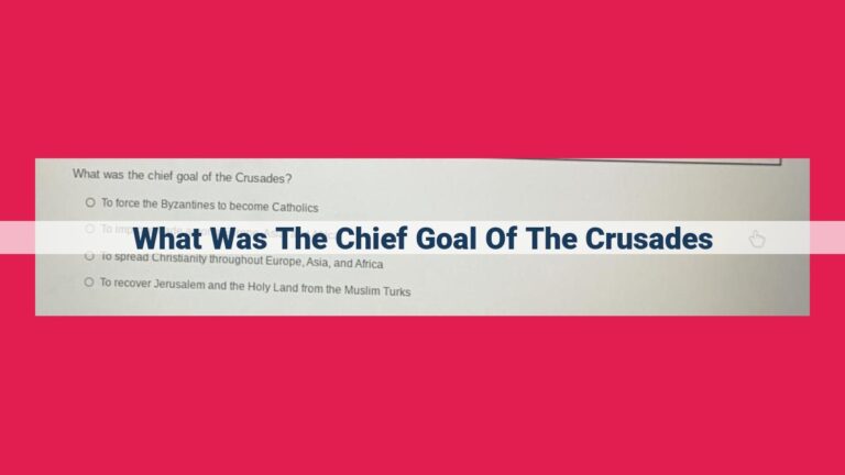 what was the chief goal of the crusades