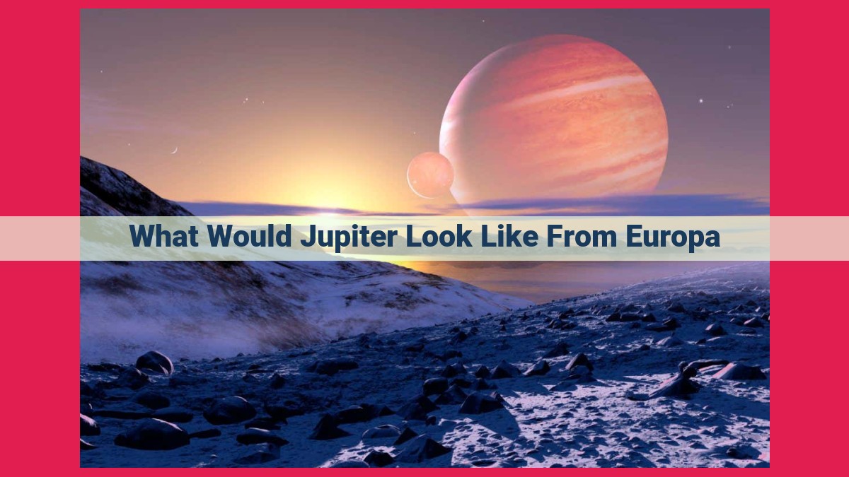 what would jupiter look like from europa